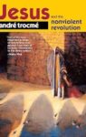 Jesus and the Nonviolent Revolution